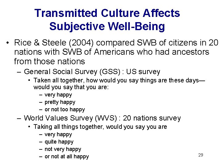 Transmitted Culture Affects Subjective Well-Being • Rice & Steele (2004) compared SWB of citizens