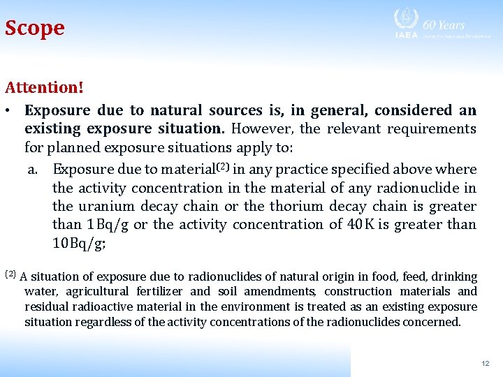 Scope Attention! • Exposure due to natural sources is, in general, considered an existing