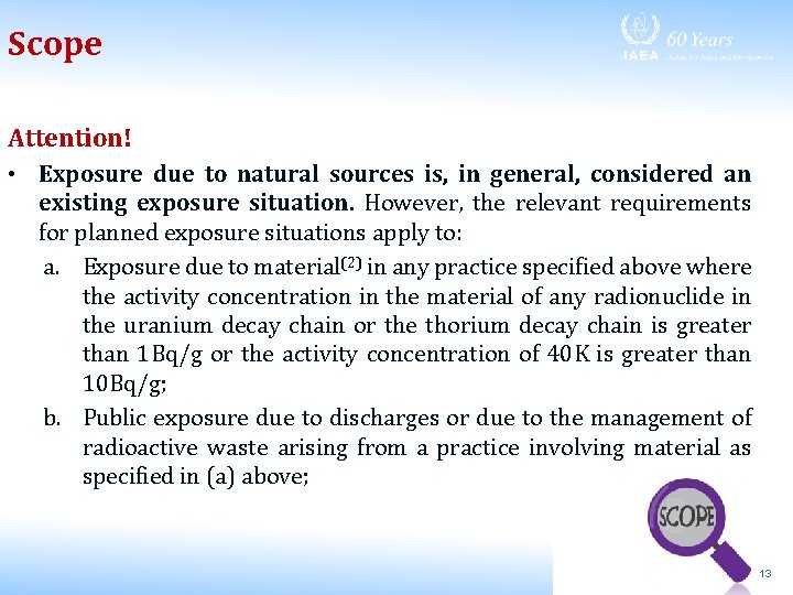 Scope Attention! • Exposure due to natural sources is, in general, considered an existing