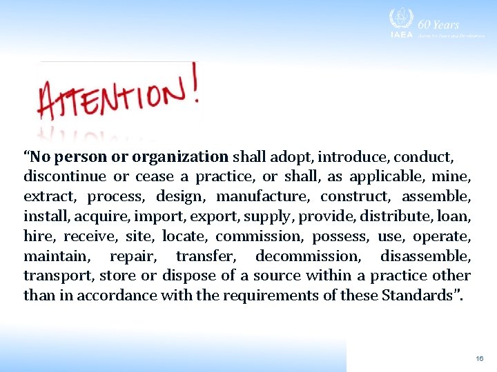 “No person or organization shall adopt, introduce, conduct, discontinue or cease a practice, or