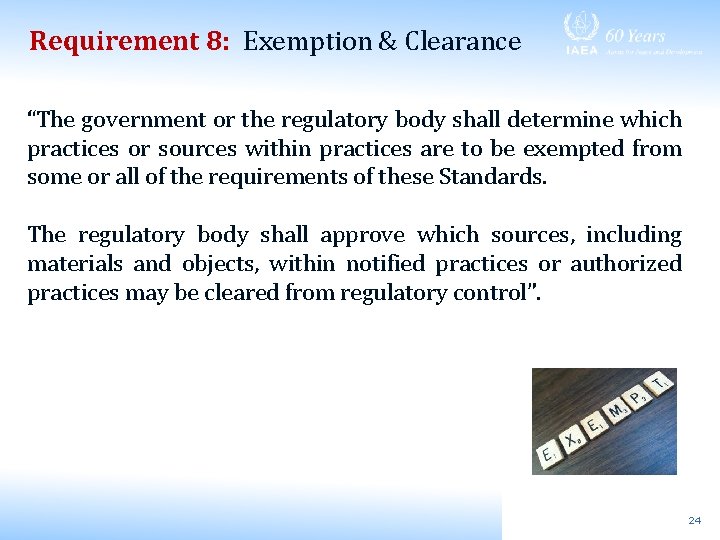 Requirement 8: Exemption & Clearance “The government or the regulatory body shall determine which