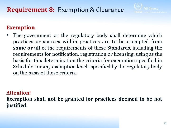 Requirement 8: Exemption & Clearance Exemption • The government or the regulatory body shall