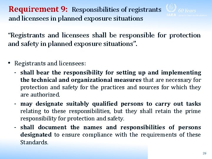 Requirement 9: Responsibilities of registrants and licensees in planned exposure situations “Registrants and licensees