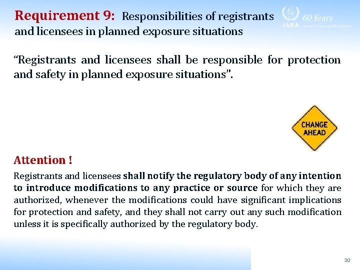 Requirement 9: Responsibilities of registrants and licensees in planned exposure situations “Registrants and licensees