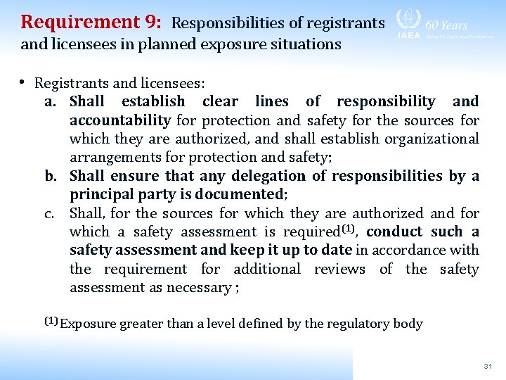 Requirement 9: Responsibilities of registrants and licensees in planned exposure situations • Registrants and