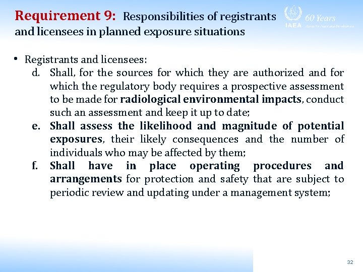 Requirement 9: Responsibilities of registrants and licensees in planned exposure situations • Registrants and