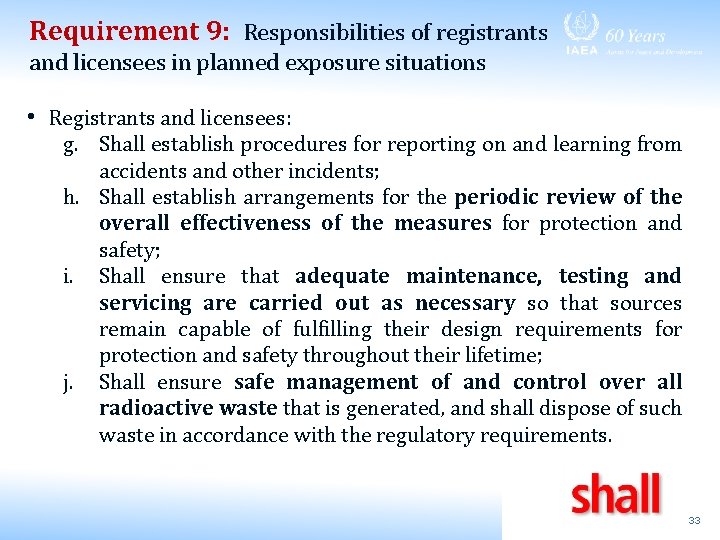 Requirement 9: Responsibilities of registrants and licensees in planned exposure situations • Registrants and