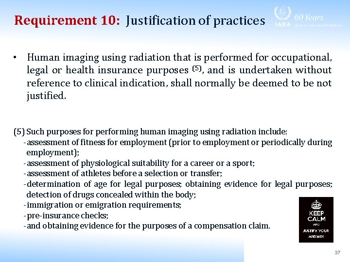 Requirement 10: Justification of practices • Human imaging using radiation that is performed for