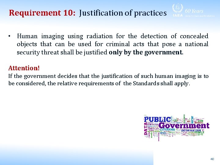 Requirement 10: Justification of practices • Human imaging using radiation for the detection of