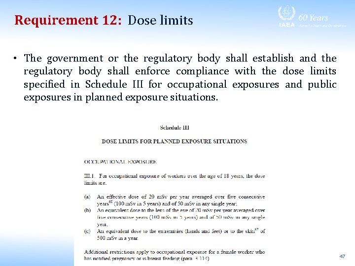 Requirement 12: Dose limits • The government or the regulatory body shall establish and