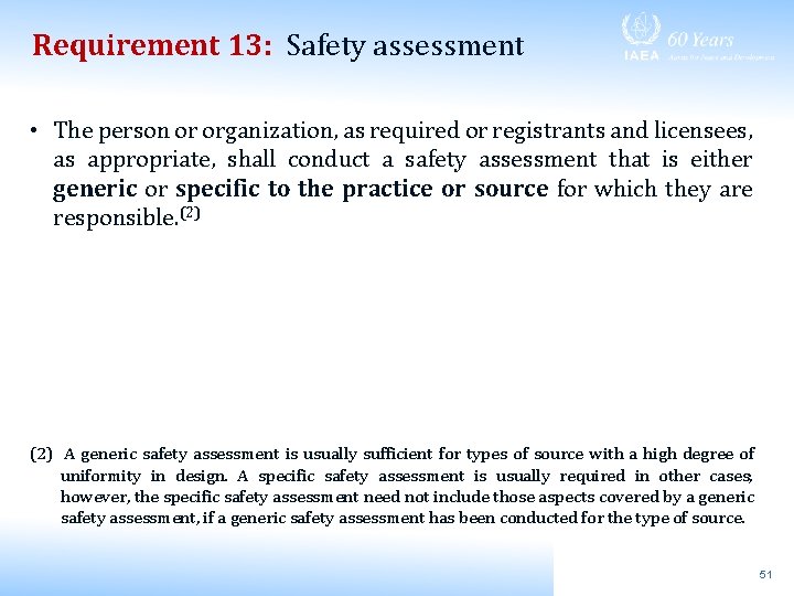 Requirement 13: Safety assessment • The person or organization, as required or registrants and