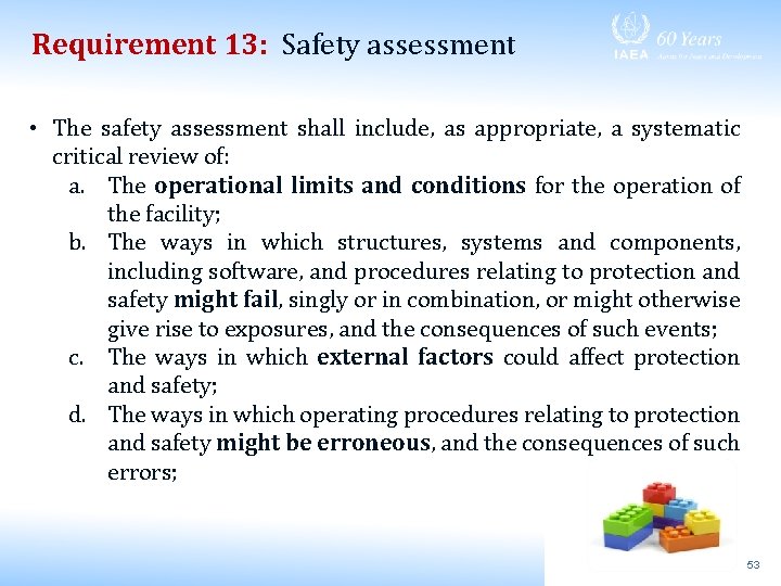 Requirement 13: Safety assessment • The safety assessment shall include, as appropriate, a systematic