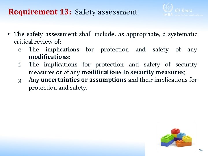 Requirement 13: Safety assessment • The safety assessment shall include, as appropriate, a systematic