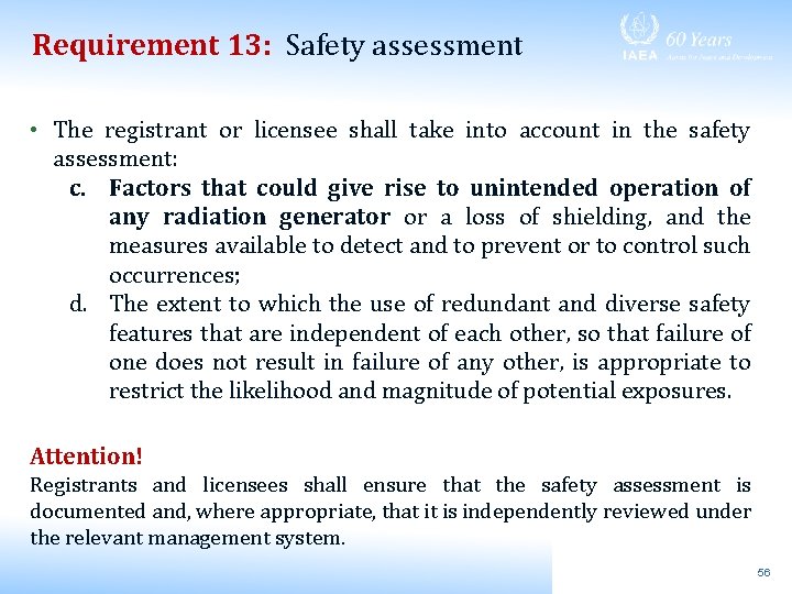 Requirement 13: Safety assessment • The registrant or licensee shall take into account in