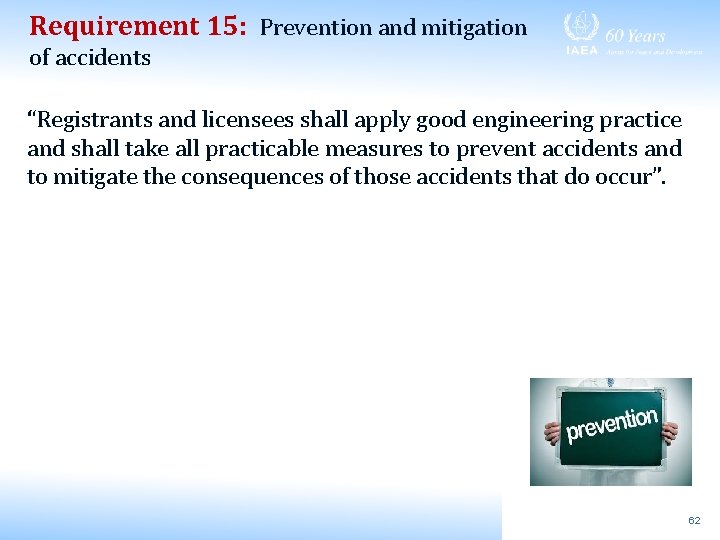 Requirement 15: Prevention and mitigation of accidents “Registrants and licensees shall apply good engineering