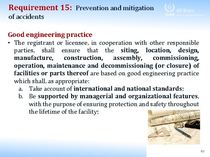 Requirement 15: Prevention and mitigation of accidents Good engineering practice • The registrant or