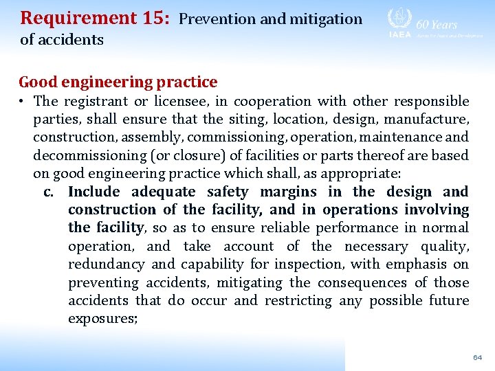 Requirement 15: Prevention and mitigation of accidents Good engineering practice • The registrant or