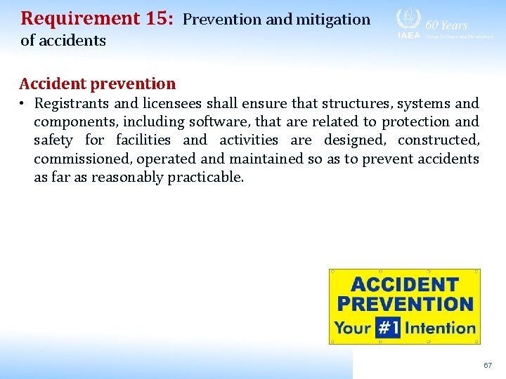 Requirement 15: Prevention and mitigation of accidents Accident prevention • Registrants and licensees shall