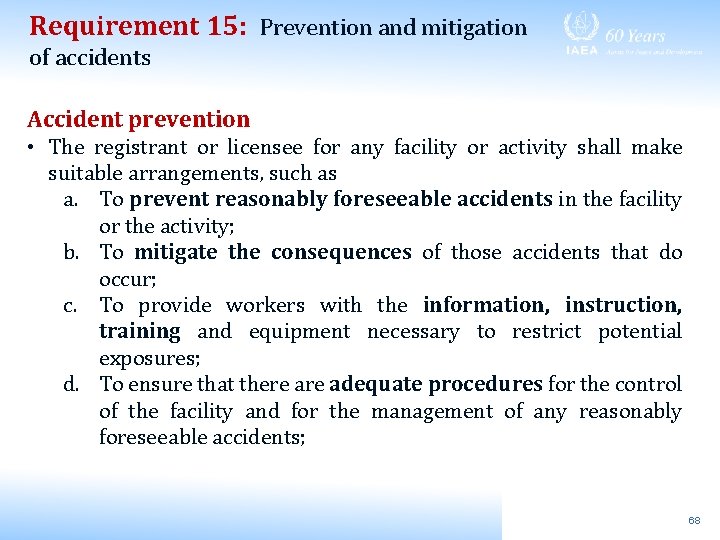 Requirement 15: Prevention and mitigation of accidents Accident prevention • The registrant or licensee