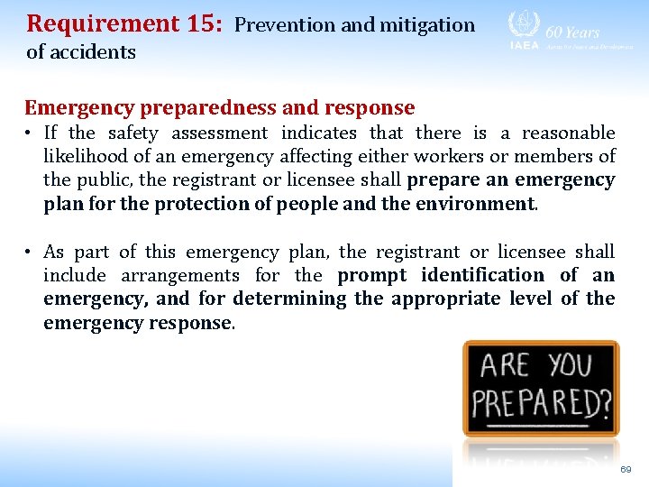 Requirement 15: Prevention and mitigation of accidents Emergency preparedness and response • If the