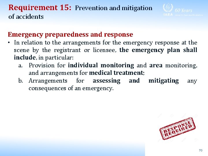 Requirement 15: Prevention and mitigation of accidents Emergency preparedness and response • In relation