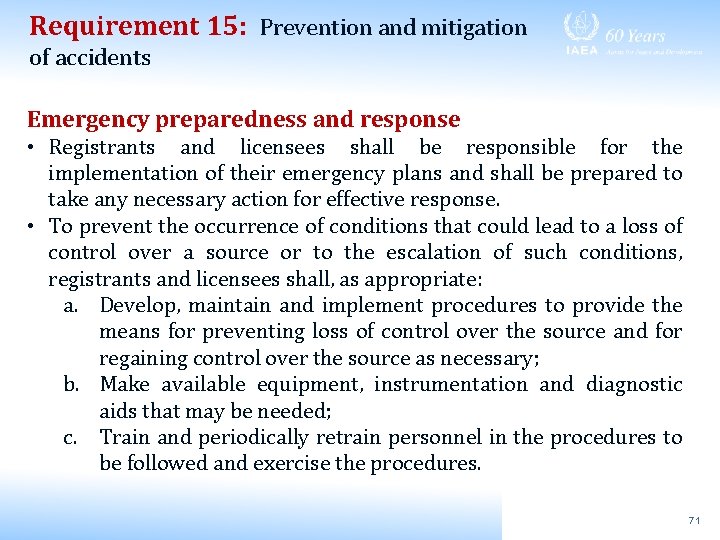 Requirement 15: Prevention and mitigation of accidents Emergency preparedness and response • Registrants and