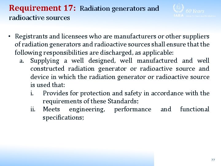 Requirement 17: Radiation generators and radioactive sources • Registrants and licensees who are manufacturers