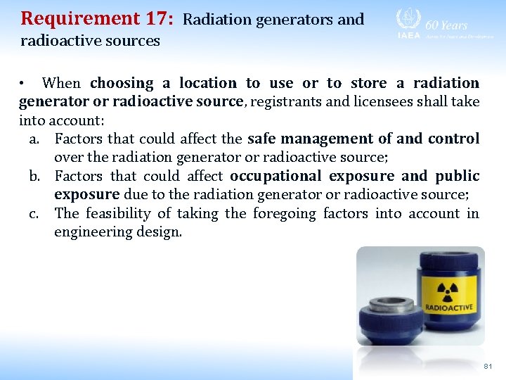 Requirement 17: Radiation generators and radioactive sources • When choosing a location to use