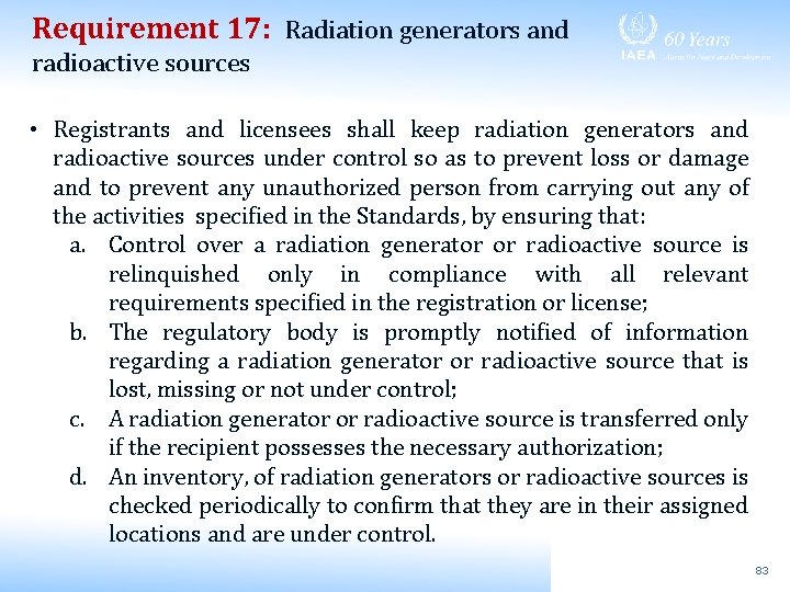 Requirement 17: Radiation generators and radioactive sources • Registrants and licensees shall keep radiation