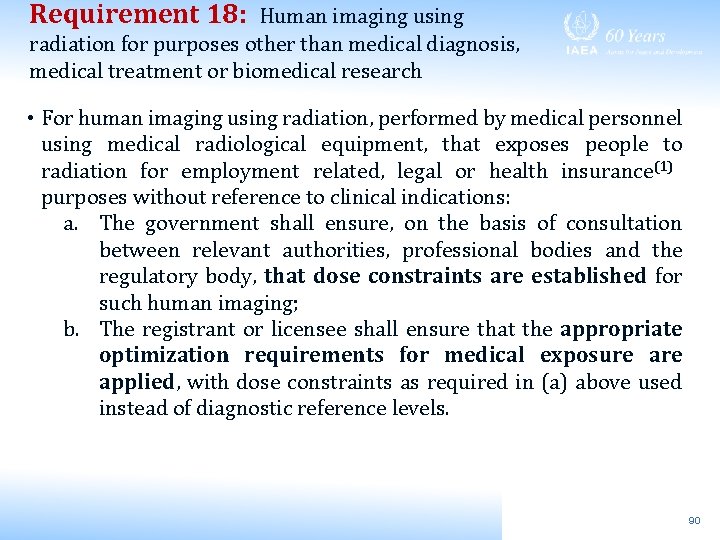 Requirement 18: Human imaging using radiation for purposes other than medical diagnosis, medical treatment