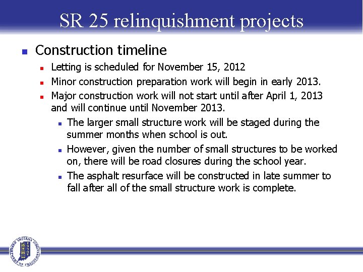 SR 25 relinquishment projects n Construction timeline n n n Letting is scheduled for