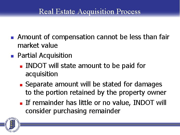 Real Estate Acquisition Process n n Amount of compensation cannot be less than fair