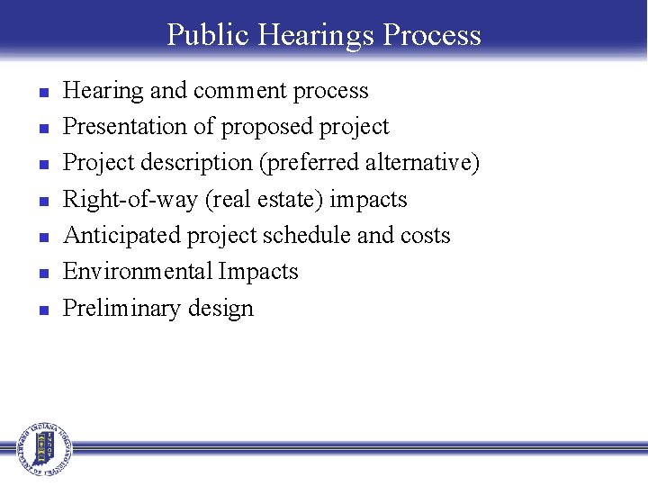 Public Hearings Process n n n n Hearing and comment process Presentation of proposed