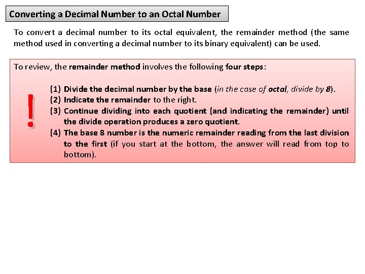Converting a Decimal Number to an Octal Number To convert a decimal number to