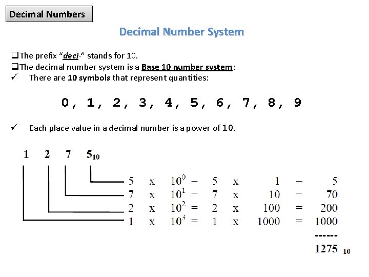Decimal Numbers Decimal Number System q. The prefix “deci-” stands for 10. q. The