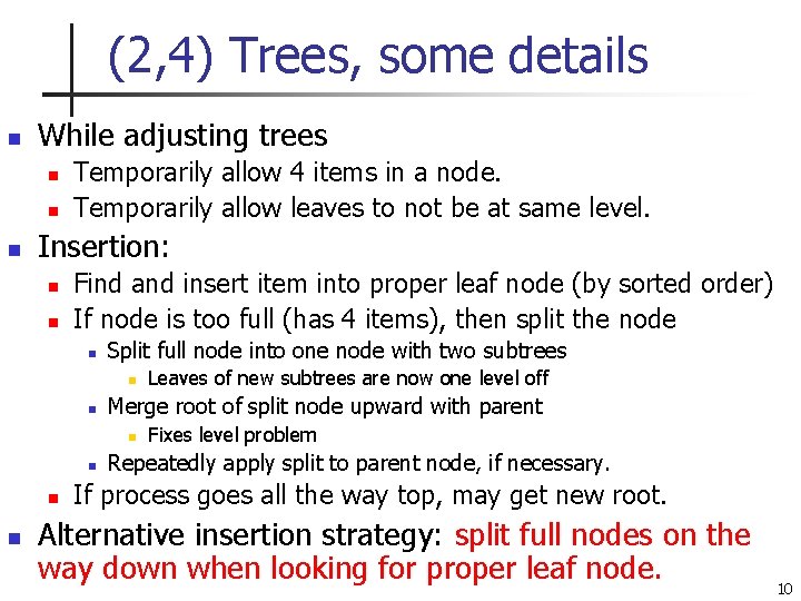 (2, 4) Trees, some details n While adjusting trees n n n Temporarily allow