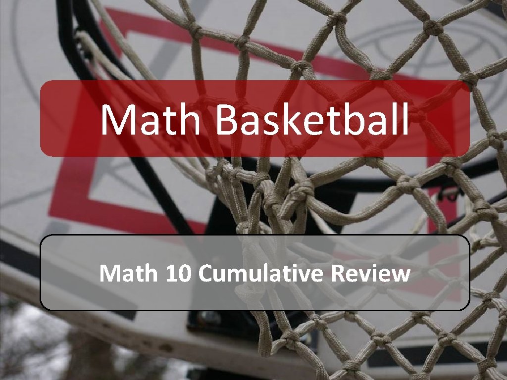 Math Basketball Math 10 Cumulative Review 