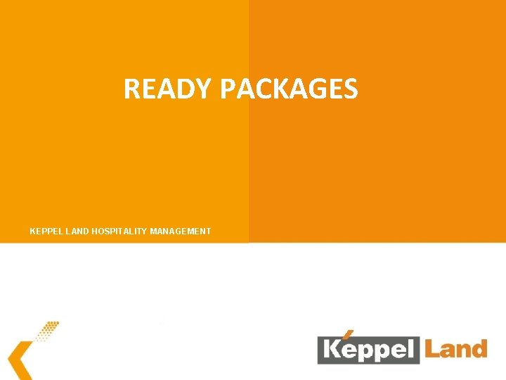 READY PACKAGES KEPPEL LAND HOSPITALITY MANAGEMENT 