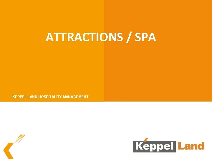 ATTRACTIONS / SPA KEPPEL LAND HOSPITALITY MANAGEMENT 