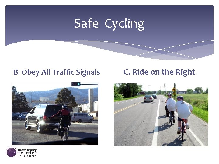 Safe Cycling B. Obey All Traffic Signals C. Ride on the Right 