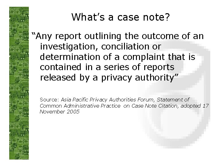 What’s a case note? “Any report outlining the outcome of an investigation, conciliation or