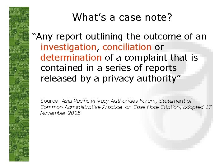 What’s a case note? “Any report outlining the outcome of an investigation, conciliation or