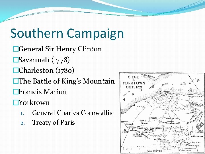 Southern Campaign �General Sir Henry Clinton �Savannah (1778) �Charleston (1780) �The Battle of King’s