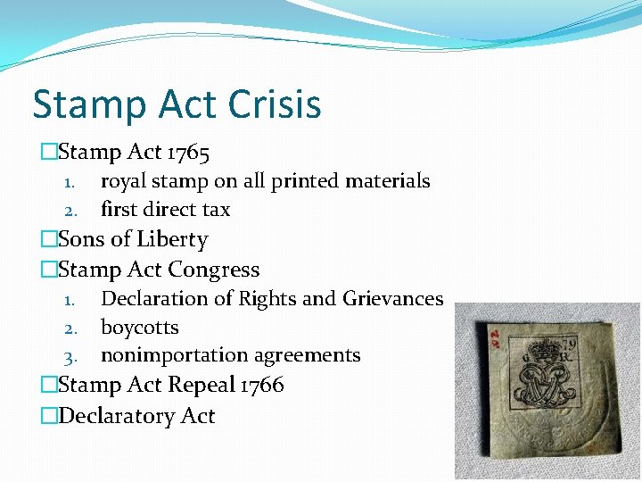 Stamp Act Crisis �Stamp Act 1765 1. royal stamp on all printed materials 2.