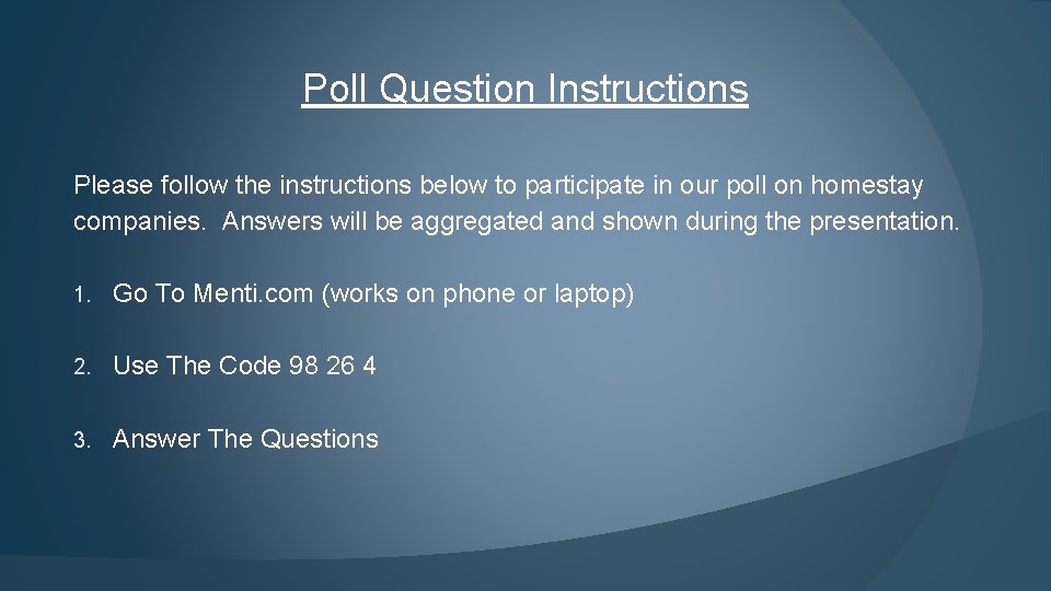 Poll Question Instructions Please follow the instructions below to participate in our poll on