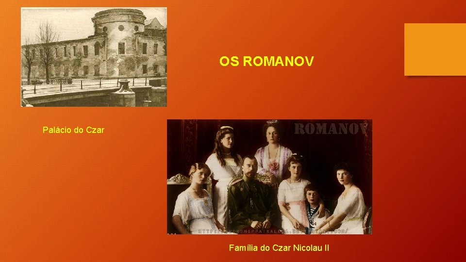OS ROMANOV Palácio do Czar Família do Czar Nicolau II 