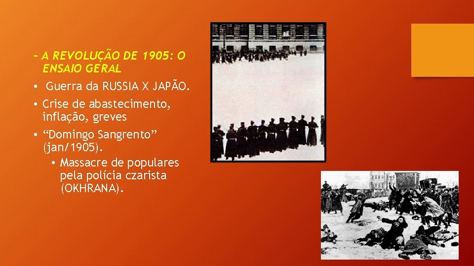 - A REVOLUÇÃO DE 1905: O ENSAIO GERAL • Guerra da RUSSIA X JAPÃO.