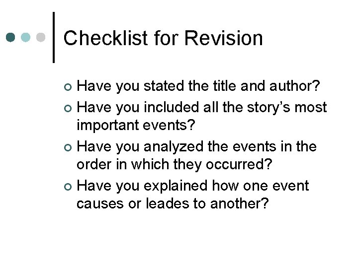 Checklist for Revision Have you stated the title and author? ¢ Have you included
