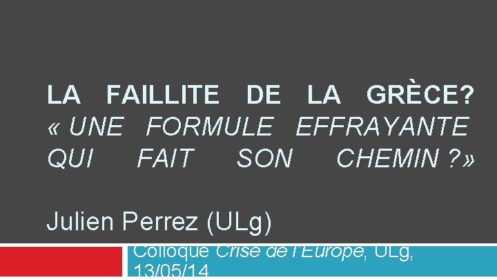 LA FAILLITE DE LA GRÈCE? « UNE FORMULE EFFRAYANTE QUI FAIT SON CHEMIN ?