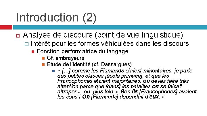 Introduction (2) Analyse de discours (point de vue linguistique) � Intérêt pour les formes